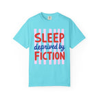 Sleep Deprived by Fiction T-Shirt