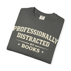 Professionally Distracted By Books T-Shirt