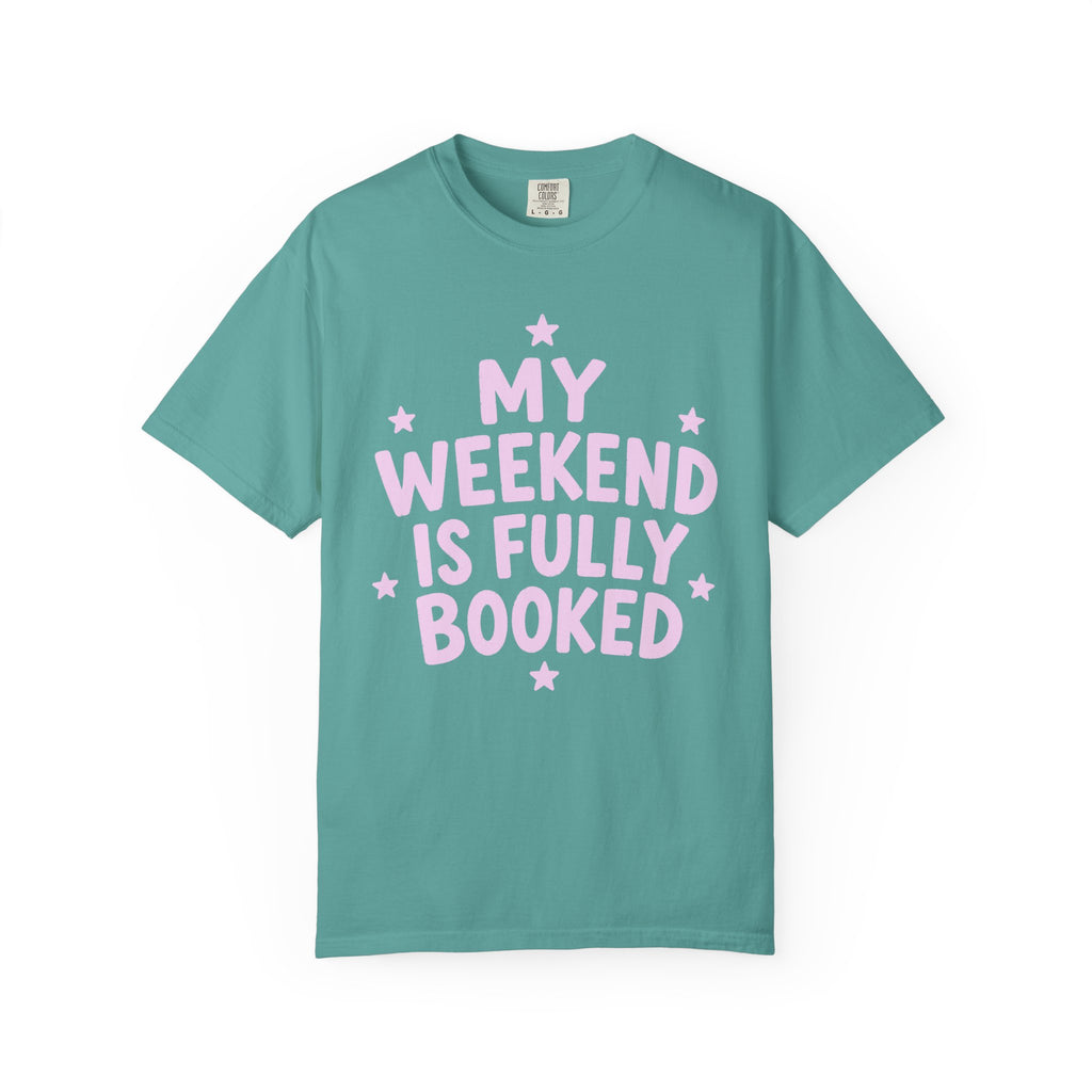 My Weekend Is Fully Booked T-Shirt
