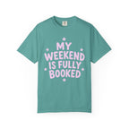 My Weekend Is Fully Booked T-Shirt