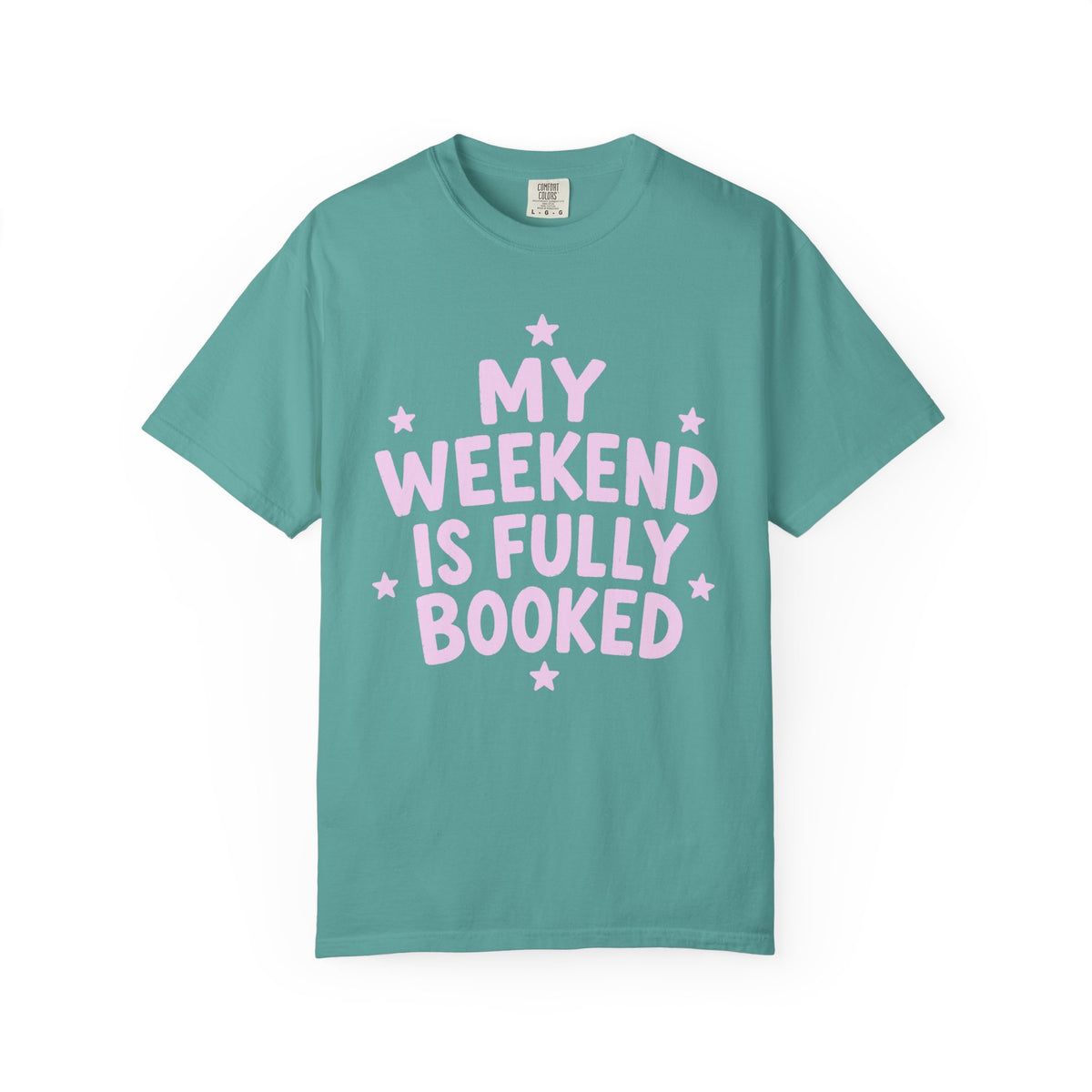 My Weekend Is Fully Booked T-Shirt