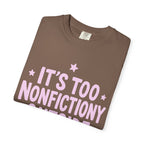 Too Nonfictiony T-Shirt