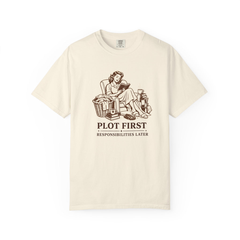 Plot First, Responsibilities Later T-Shirt