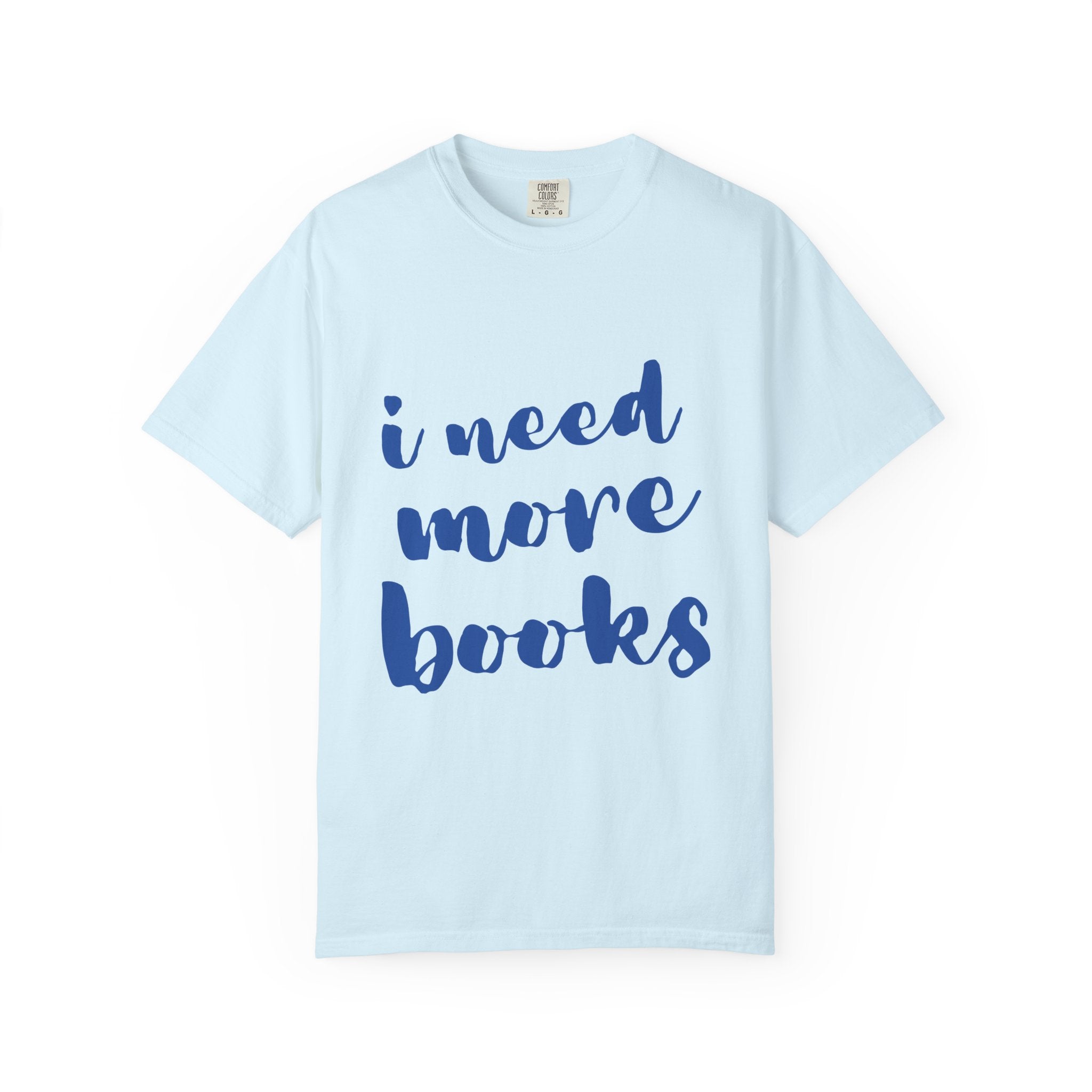 I Need More Books T-Shirt