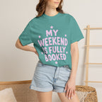 My Weekend Is Fully Booked T-Shirt
