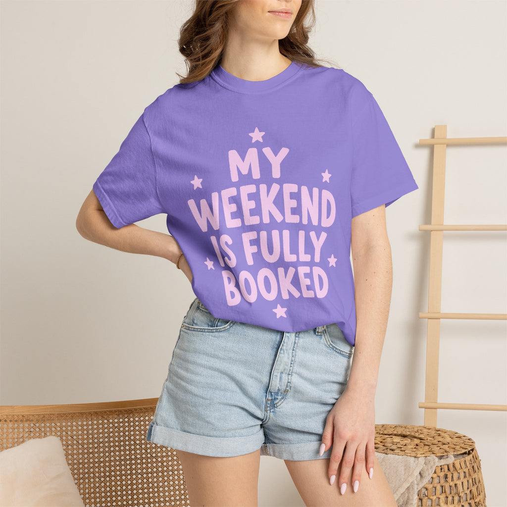 My Weekend Is Fully Booked T-Shirt