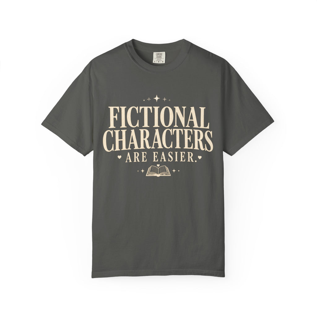 Fictional Characters Are Easier T-Shirt