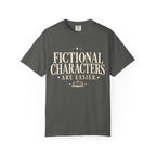 Fictional Characters Are Easier T-Shirt