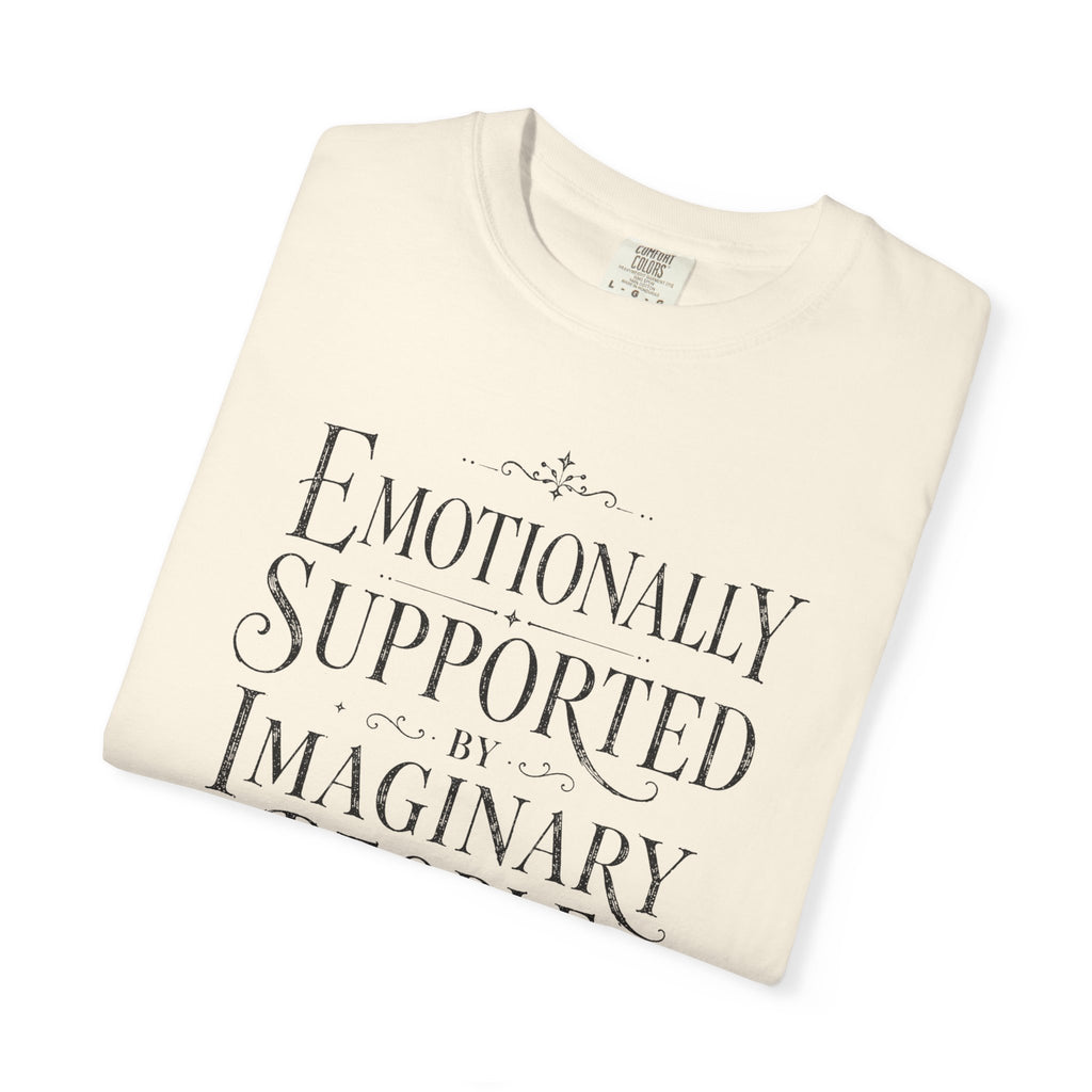 Emotionally Supported By Imaginary People T-Shirt
