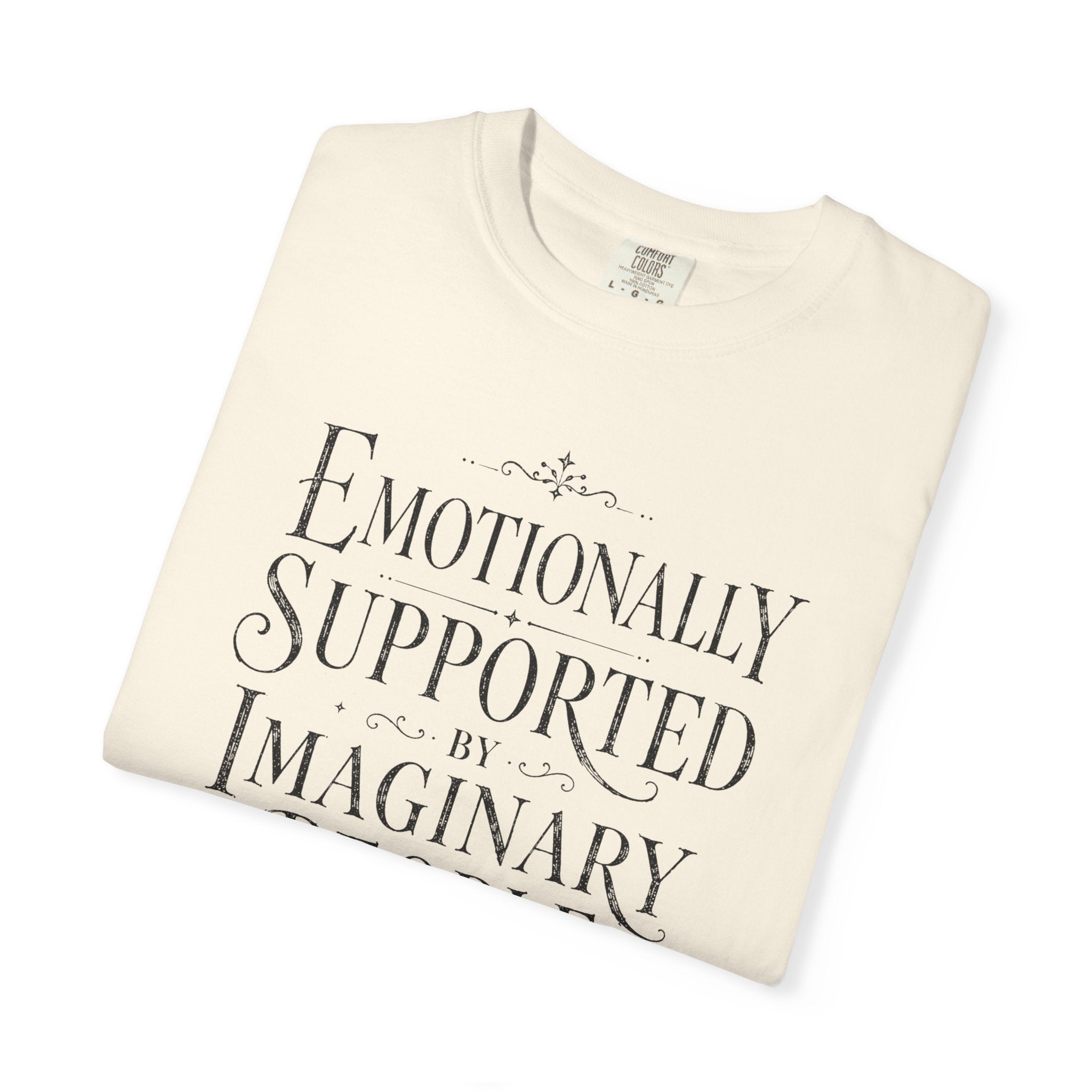 Emotionally Supported By Imaginary People T-Shirt