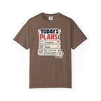 Today's Plans T-Shirt