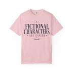 Fictional Characters Are Easier T-Shirt
