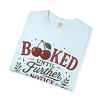 Booked Until Further Notice Cherries T-Shirt