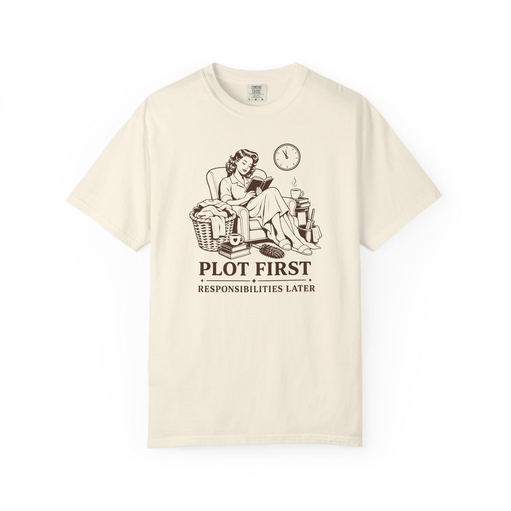 Plot First, Responsibilities Later T-Shirt