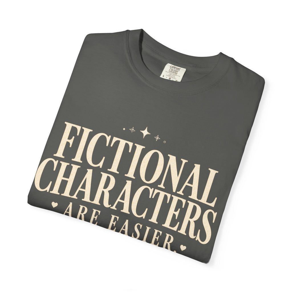 Fictional Characters Are Easier T-Shirt