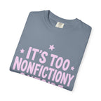 Too Nonfictiony T-Shirt