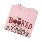 Booked Until Further Notice Cherries T-Shirt
