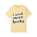 I Need More Books T-Shirt