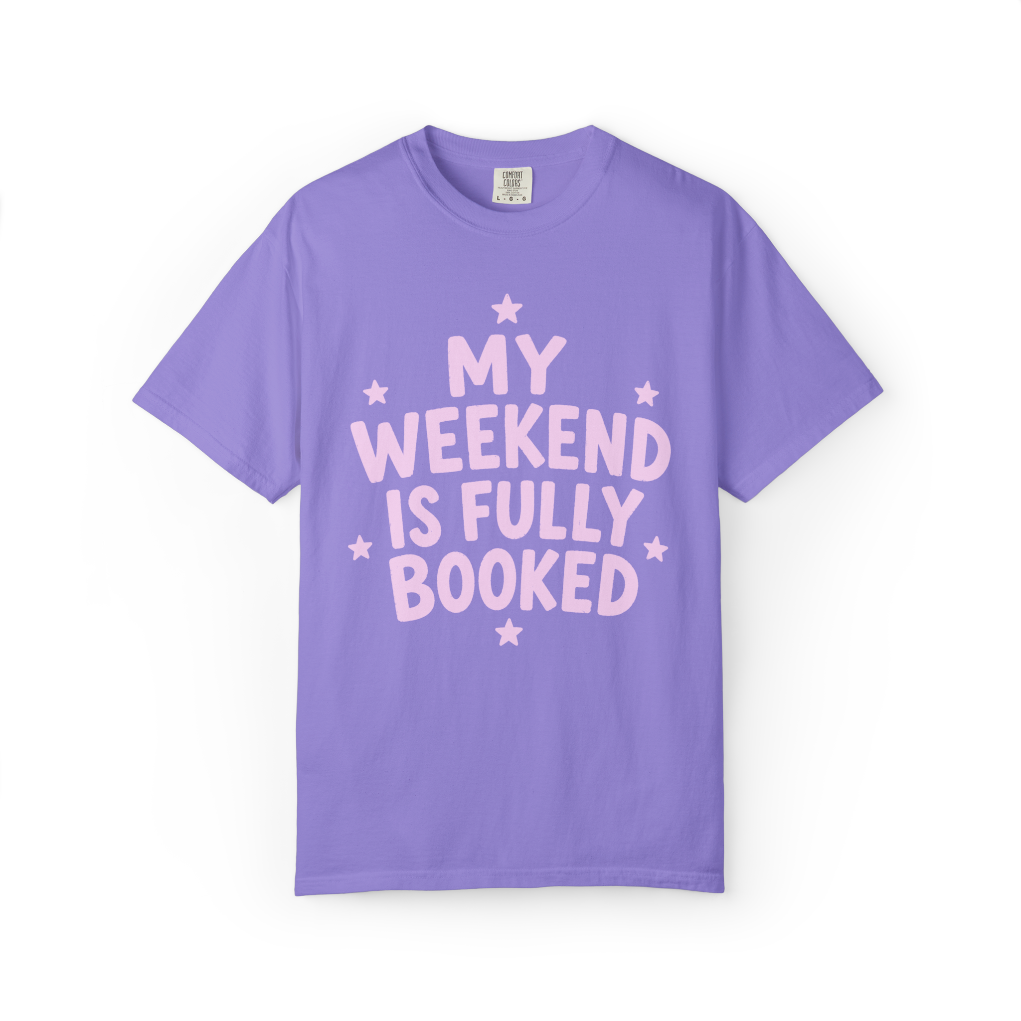 My Weekend Is Fully Booked T-Shirt